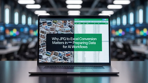 JPG to Excel Conversion JPG to Excel Conversion-Preparing Data for AI Workflows